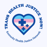 Kentucky Health Justice Network – Trans Health Program